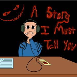 A Story I Must Tell You