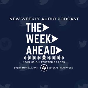 The Week Ahead - Texans for Fiscal Responsibility