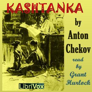 Kashtanka by Anton Chekhov (1860 - 1904)