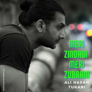 MERI ZINDAGI MERI ZUBAANI by Ali Hasan
