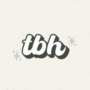 TBH Podcast