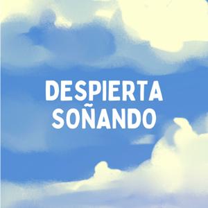 DESPIERTA SOÑANDO
