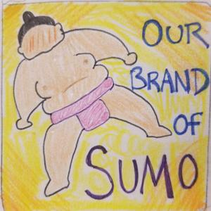 Our Brand of Sumo