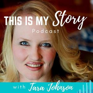 This is my Story with Tara Johnson