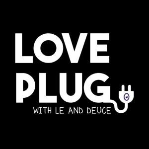 LOVE PLUG WITH LE AND DEUCE