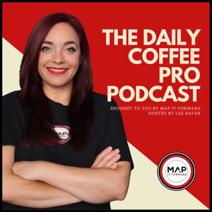 The Daily Coffee Pro Podcast by MAP IT FORWARD by MAP IT FORWARD