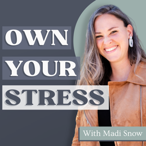 The Own Your Stress Podcast