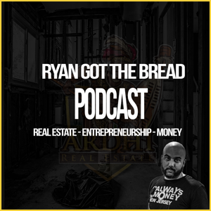 Ryan Got The Bread Podcast