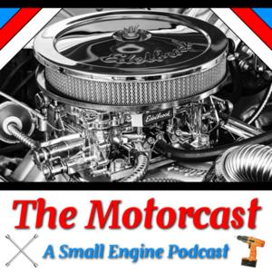 The Motorcast: A Small Engine Podcast