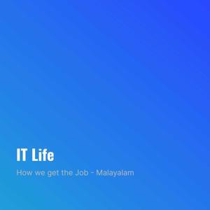 IT life | How we get the Job | Part 1 Malayalam