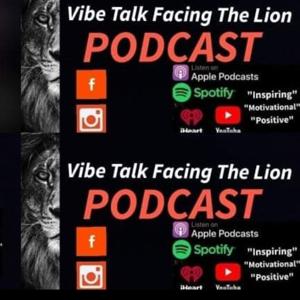 Vibe-Talk "Facing The Lion" Podcast