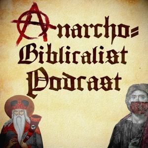 Anarcho-Biblicalist Podcast