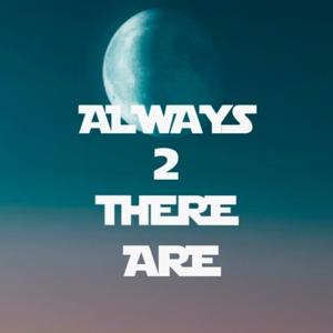 Always 2 There Are