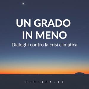 Un grado in meno - dialoghi contro la crisi climatica