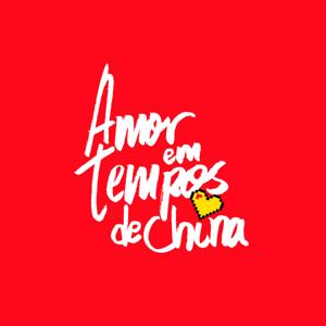 Amor em Tempos de China