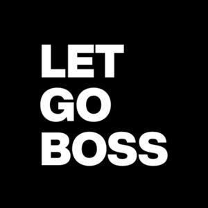 Let Go Boss by Basim Mousilli