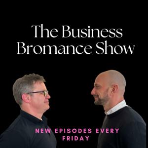 The Business Bromance Show