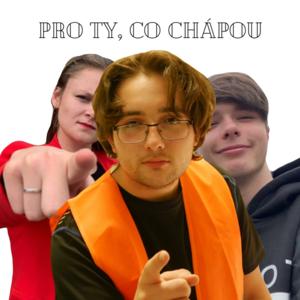 PRO TY, CO CHÁPOU!!!