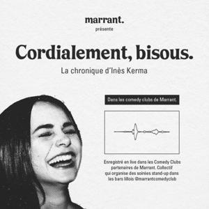 Cordialement, bisous. La chronique d'Inès Kerma