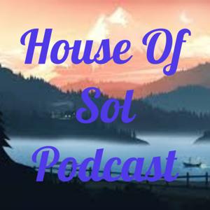 House Of Sol Podcast