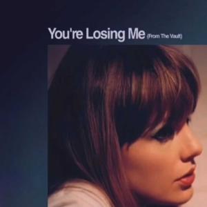 You're Losing Me (From The Vault)