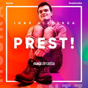 NAIZ IRRATIA - Prest | naiz.eus