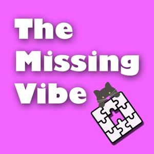 The Missing Vibe