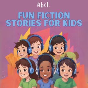 Abel's Fun Fiction Stories for Kids