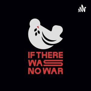 پادکست اگر جنگی نبود