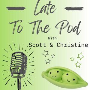 Late To The Pod