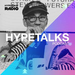 HYPETALKS by HYPEBEAST Radio