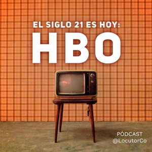 El Siglo 21 es HBO