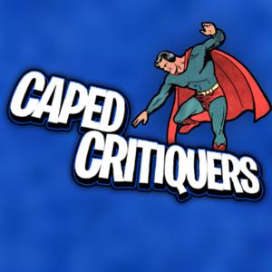 Caped Critiquers
