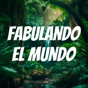 Fabulando el Mundo