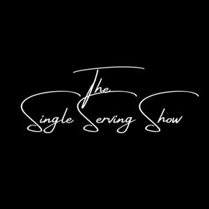 The Single Serving Show by Derik Jones