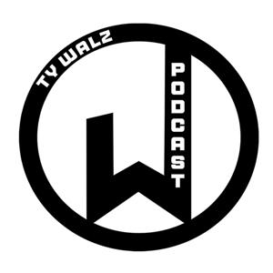 Ty Walz Podcast