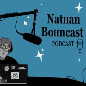 Nathan Bohncast Podcast