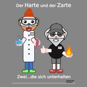 Der Harte und der Zarte - Zwei...die sich unterhalten