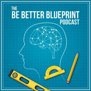 The Be Better Blueprint