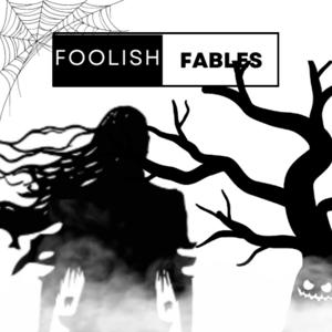 Foolish Fables