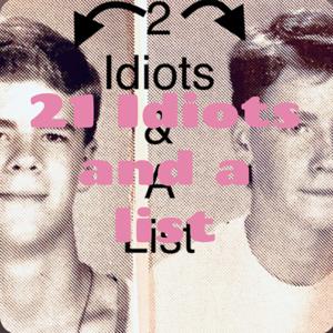 21 Idiots and a List