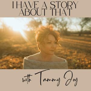 I Have A Story About That.....