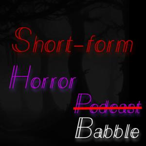 Short-form Horror Babble