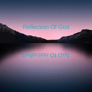 Reflection Of God