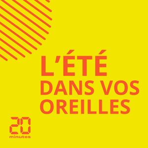 L'été dans vos oreilles by 20 Minutes / Béraud