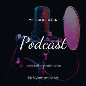 Talk to Brendon P. Mahuni's podcast