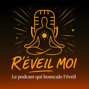 R'Éveil Moi, le podcast qui bouscule la spiritualité et le développement personnel, by lepouvoirdelaresilience.com