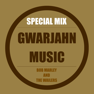 Special mix BOB MARLEY AND THE WAILERS by Selekta Gwarjahn
