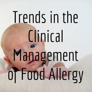 Trends in the Clinical Management of Food Allergy - Presented by Raquel Durban, MS, RD, LDN