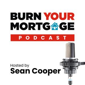 The Burn Your Mortgage Podcast by burnyourmortgage